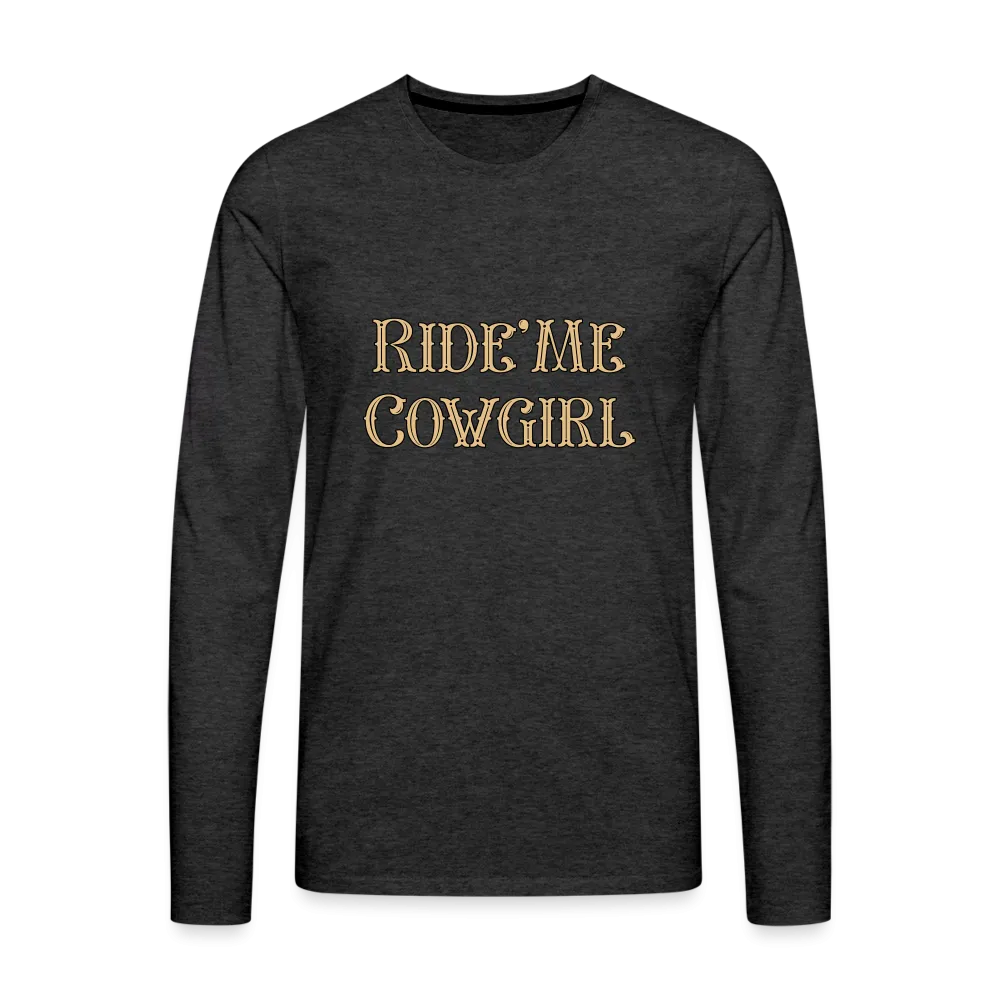 Ride Me Cowgirl Men's Premium Long Sleeve T-Shirt